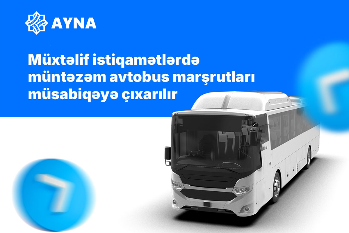 Müxtəlif istiqamətlərdə müntəzəm avtobus marşrutları müsabiqəyə çıxarılır 