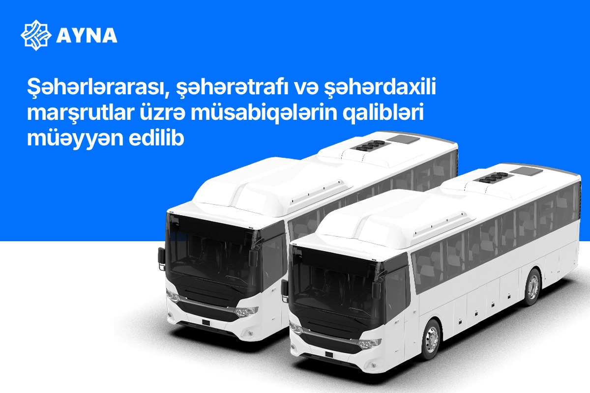 AYNA: Marşrutlar üzrə müsabiqələrin qalibləri müəyyən edilib