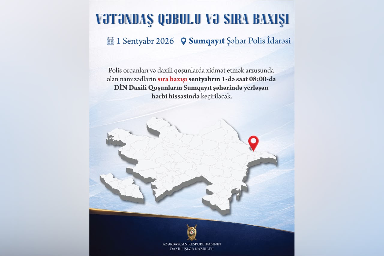 Daxili işlər naziri Sumqayıtda vətəndaş qəbulu və sıra baxışı keçirəcək