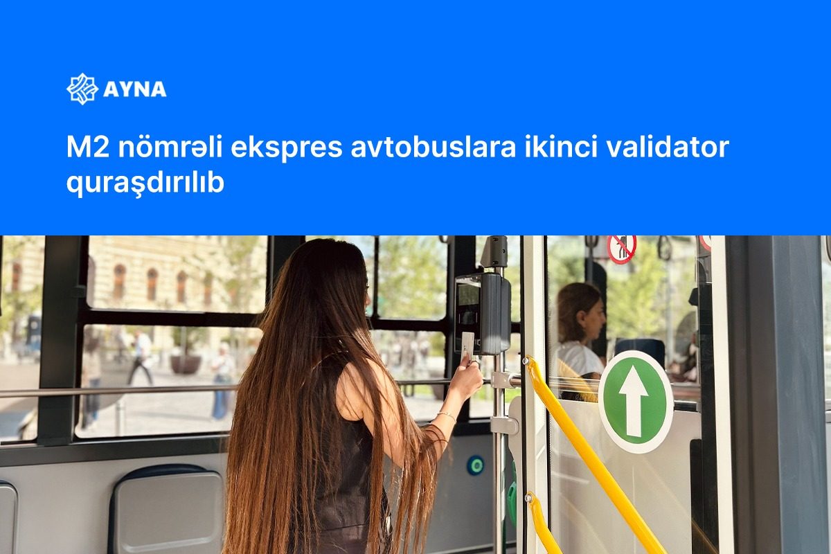 M2 nömrəli ekspres avtobuslara ikinci validator quraşdırılıb