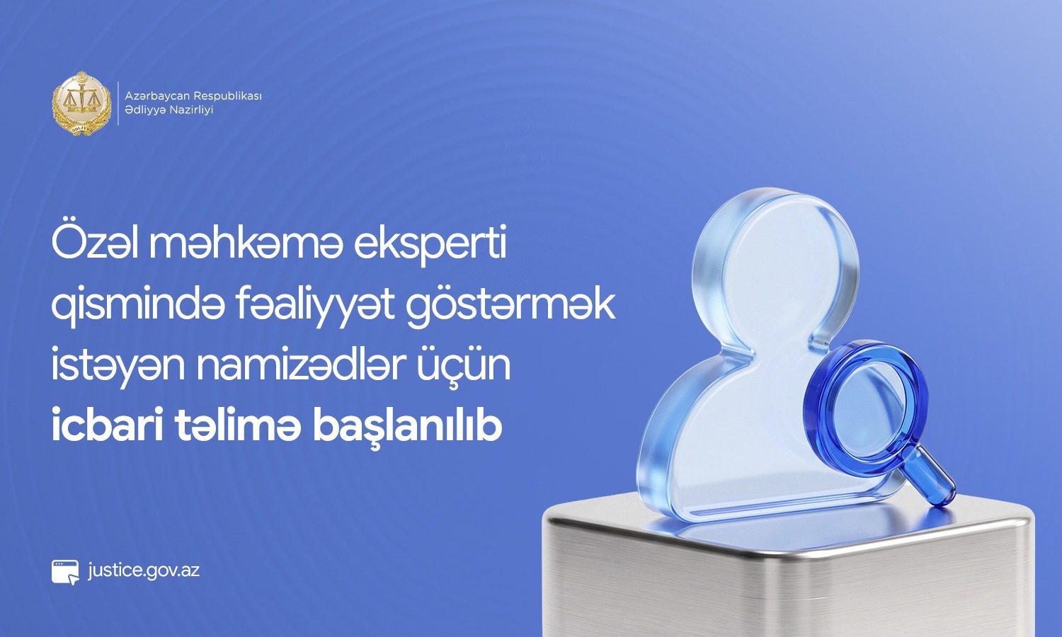 Özəl məhkəmə eksperti qismində fəaliyyət göstərmək istəyən namizədlər üçün icbari təlimə başlanılıb