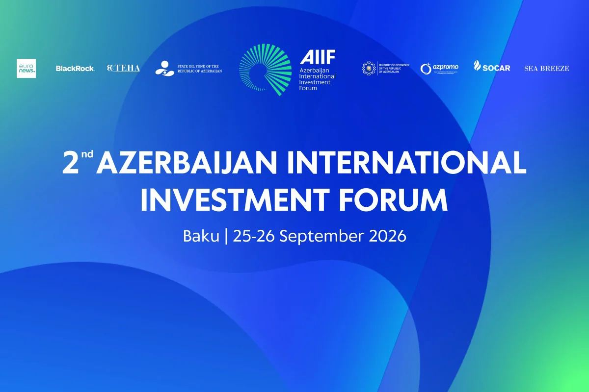 İkinci Azərbaycan Beynəlxalq İnvestisiya Forumu başa çatıb