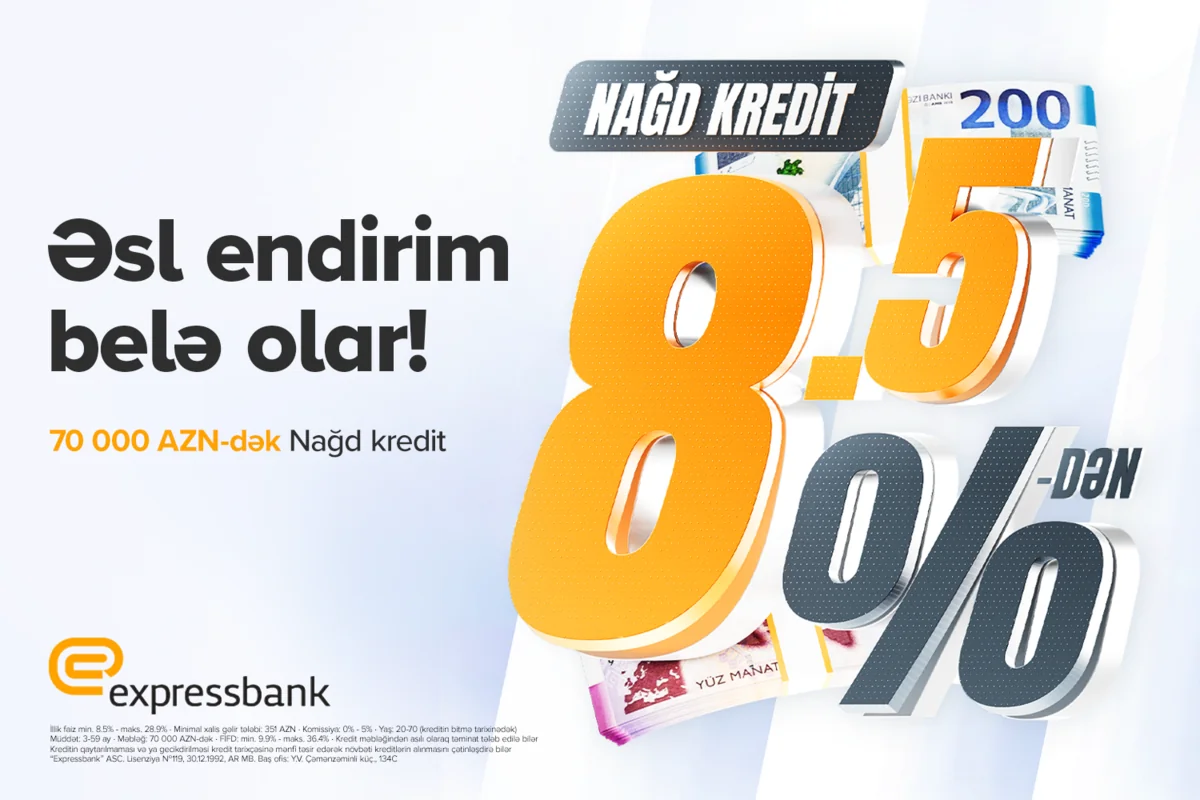 İllik 8,5 %-dən başlayan şərtlərlə - NAĞD PUL KREDİTİ