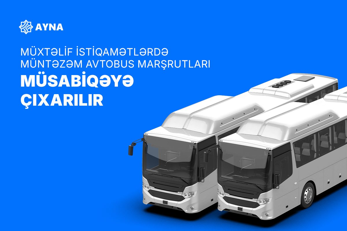 Müxtəlif istiqamətlərdə müntəzəm avtobus marşrutları müsabiqəyə çıxarılır