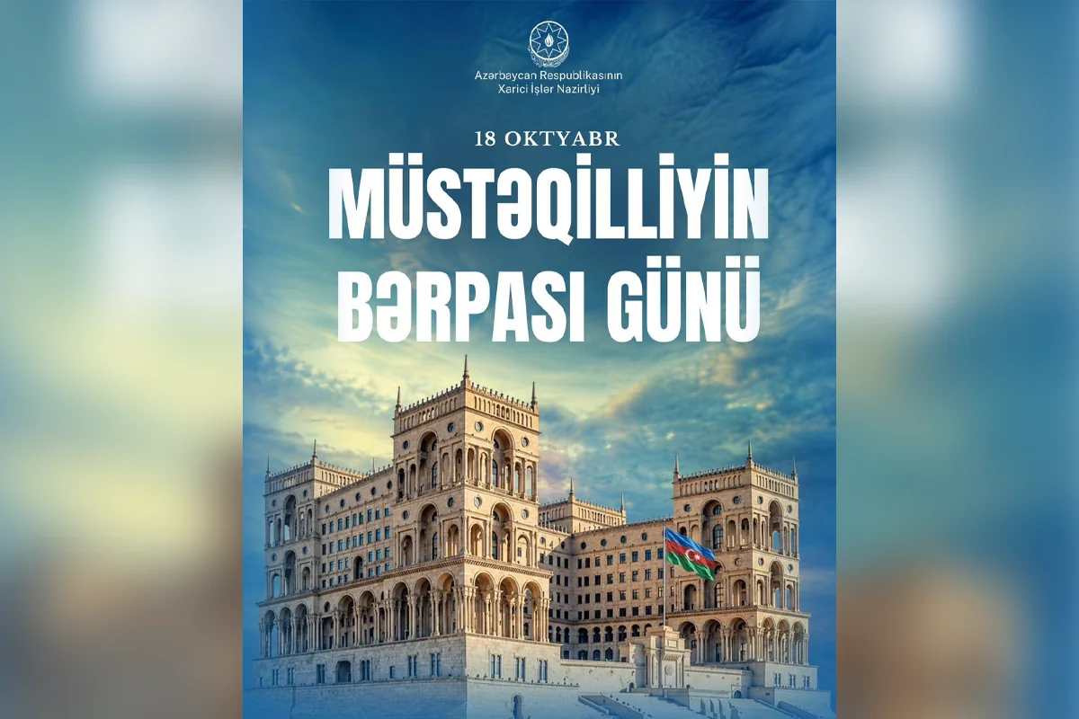 XİN: Müstəqilliyin Bərpası Günü xalqımızın dövlətçilik ənənələrinə sadiqliyinin təcəssümüdür